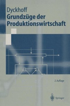Grundzüge der Produktionswirtschaft: Einführung in die Theorie betrieblicher Wertschöpfung (Springer-Lehrbuch) - Dyckhoff, Harald