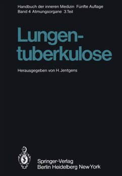Lungentuberkulose (Handbuch der inneren Medizin / Erkrankungen der Atmungsorgane) Bd. 4 / T. 3