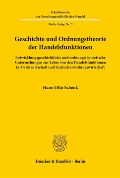 Geschichte und Ordnungstheorie der Handelsfunktionen. - Schenk, Hans-Otto