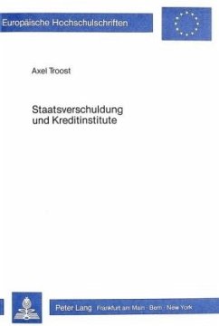 Staatsverschuldung und Kreditinstitute - Troost, Andree