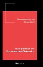 Sozialpolitik in der ökonomischen Diskussion