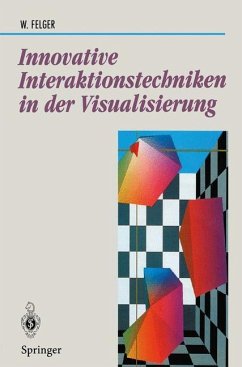 Innovative Interaktionstechniken in der Visualisierung - Felger, Wolfgang