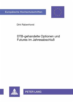 DTB-gehandelte Optionen und Futures im Jahresabschluß - Rabenhorst, Dirk