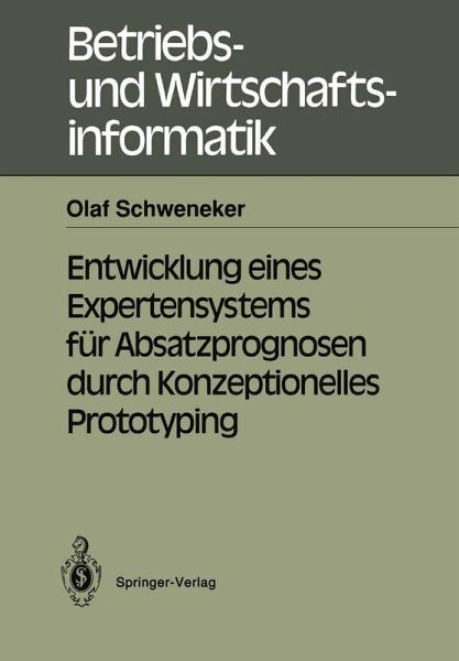 Entwicklung eines Expertensystems für Absatzprognosen durch Konzeptionelles Prototyping Entwicklung eines Expertensystems für Absatzprognosen durch Konzeptionelles Prototyping