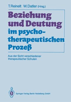 Beziehung und Deutung im psychotherapeutischen Prozeß - Reinelt, Toni; Datler, Wilfried