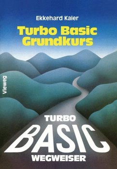Turbo Basic-Wegweiser Grundkurs - Kaier, Ekkehard