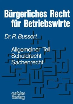 Bürgerliches Recht für Betriebswirte - Bussert, Rudolf