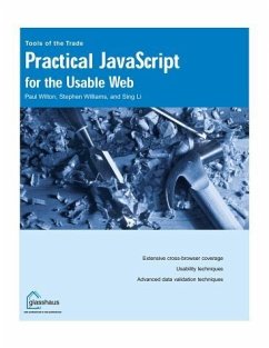 Practical JavaScript for the Usable Web - Li, Sing; Wilton, Paul; Williams, Stephen