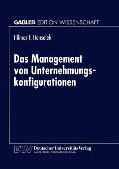 Das Management von Unternehmungskonfigurationen - Henselek, Hilmar F.