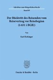 Der Rücktritt des Reisenden vom Reisevertrag vor Reisebeginn (§ 651 i BGB).