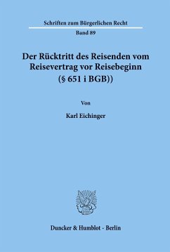 Der Rücktritt des Reisenden vom Reisevertrag vor Reisebeginn (§ 651 i BGB). - Eichinger, Karl