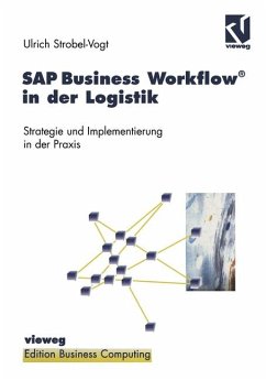 SAP Business Workflow® in der Logistik Strategie und Implementierung in der Praxis - Herausgegeben von Wenzel, Paul und Ulrich Strobel-Vogt