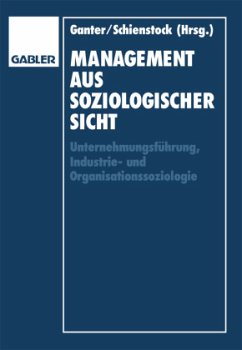 Management aus soziologischer Sicht - Schienstock, Gerd;Ganter, Dieter