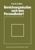 Bereichsorganisation nach dem Personalbedarf Bereichsorganisation nach dem Personalbedarf