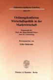 Ordnungskonforme Wirtschaftspolitik in der Marktwirtschaft.