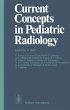 Current Concepts in Pediatric Radiology - Bild 1