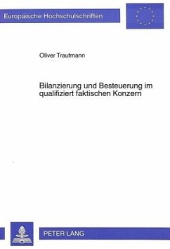 Bilanzierung und Besteuerung im qualifiziert faktischen Konzern - Trautmann, Oliver