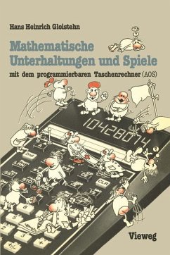 Mathematische Unterhaltungen und Spiele mit dem programmierbaren Taschenrechner (AOS) - Gloistehn, Hans Heinrich