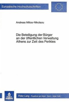 Die Beteiligung der Bürger an der öffentlichen Verwaltung Athens zur Zeit des Perikles - Milios-Nikolaou, Andreas