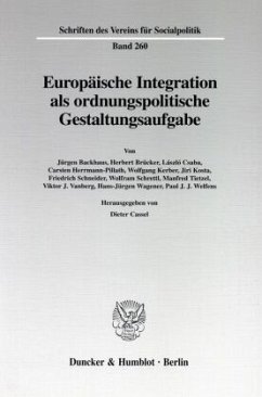 Europäische Integration als ordnungspolitische Gestaltungsaufgabe. - Cassel, Dieter (Hrsg.)