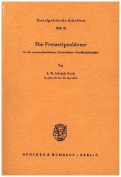 Die Freizeitprobleme in der wissenschaftlichen Christlichen Gesellschaftslehre. - Geck, L. H. Adolph