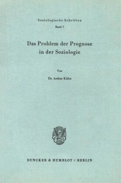 Das Problem der Prognose in der Soziologie. - Kühn, Arthur
