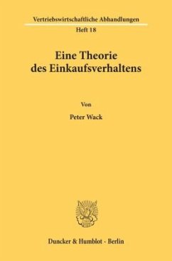 Eine Theorie des Einkaufsverhaltens. - Wack, Peter