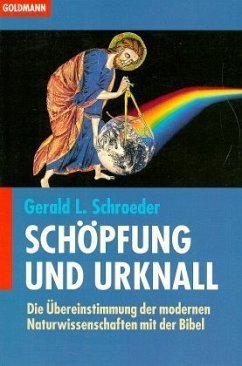 Schöpfung und Urknall - Schroeder, Gerald L.