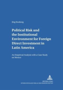 Political Risk and the Institutional Environment for Foreign Direct Investment in Latin America - Stosberg, Jörg