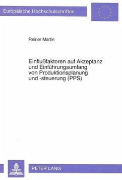 Einflußfaktoren auf Akzeptanz und Einführungsumfang von Produktionsplanung und -steuerung (PPS) - Martin, Reiner