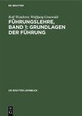 Führungslehre, Band 1: Grundlagen der Führung