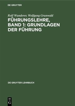 Führungslehre, Band 1: Grundlagen der Führung - Wunderer, Rolf; Grunwald, Wolfgang
