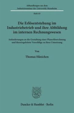 Die Erlösentstehung im Industriebetrieb und ihre Abbildung im internen Rechnungswesen. - Hänichen, Thomas