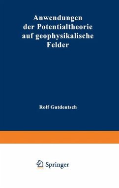 Anwendungen der Potentialtheorie auf geophysikalische Felder - Gutdeutsch, Rolf