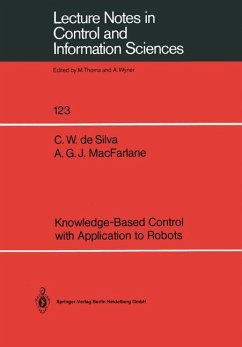 Knowledge-Based Control with Application to Robots - DeSilva, Clarence W.;MacFarlane, Alistair G.J.