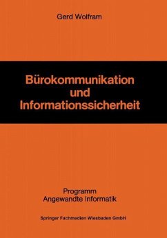 Bürokommunikation und Informationssicherheit - Wolfram, Gerd