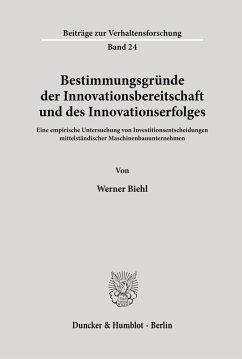 Bestimmungsgründe der Innovationsbereitschaft und des Innovationserfolges. - Biehl, Werner