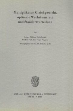 Multiplikator, Gleichgewicht, optimale Wachstumsrate und Standortverteilung. - Krelle, Wilhelm (Hrsg.)