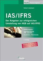 IAS/IFRS - Der Ratgeber zur erfolgreichen Umstellung von HGB auf IAS/IFRS