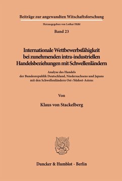 Internationale Wettbewerbsfähigkeit bei zunehmenden intra-industriellen Handelsbeziehungen mit Schwellenländern. - Stackelberg, Klaus von