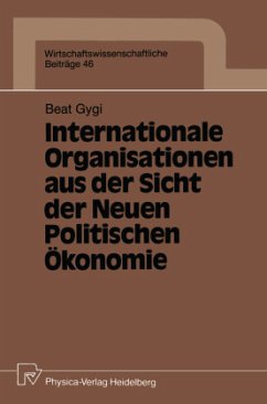 Internationale Organisationen aus der Sicht der Neuen Politischen Ökonomie - Gygi, Beat