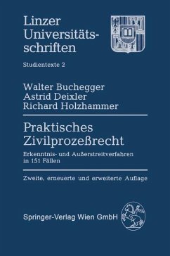 Praktisches Zivilprozeßrecht - Erkenntnis- und Außerstreitverfahren in 151 Fällen. (= Linzer Universitätsschriften - Studientexte, 2). - Buchegger, Walter, Richard Holzhammer und Astrid Deixler