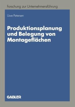 Produktionsplanung und Belegung von Montageflächen - Petersen, Uwe