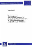 Der Ausgleichs- und Abfindungsanspruch der außenstehenden Aktionäre im Unternehmensvertrag bei Eintritt neuer Umstände