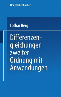 Differenzengleichungen zweiter Ordnung mit Anwendungen - Berg, L.