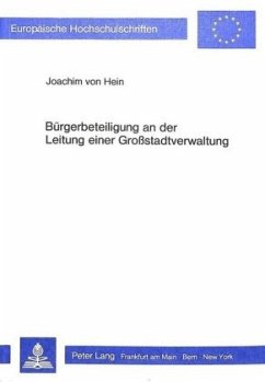 Bürgerbeteiligung an der Leitung einer Grosstadtverwaltung - Hein, Joachim von