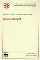 Kriminalitätsimport - Huppertz, Martina / Theobald, Volkmar (Hgg.)