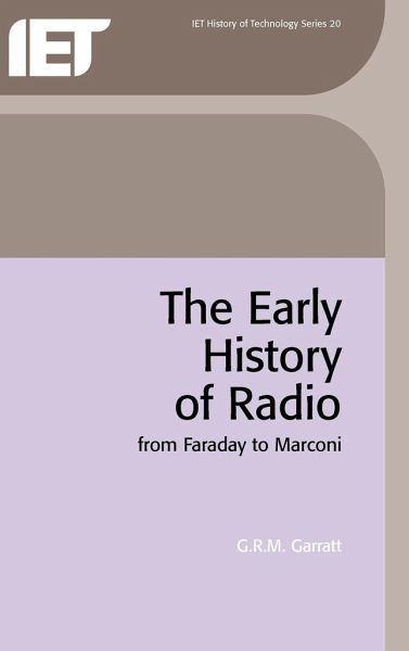 The Early History of Radio von G R M Garratt - englisches Buch - bücher.de