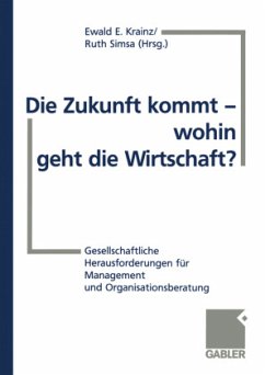 Die Zukunft kommt ¿ wohin geht die Wirtschaft? - Krainz, Ewald E.