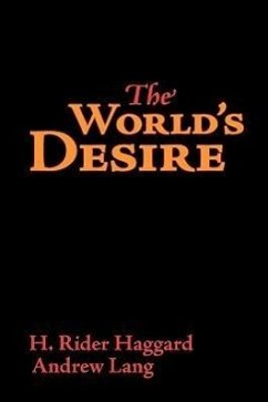 The World's Desire, Large-Print Edition - Haggard, H. Rider; Lang, Andrew